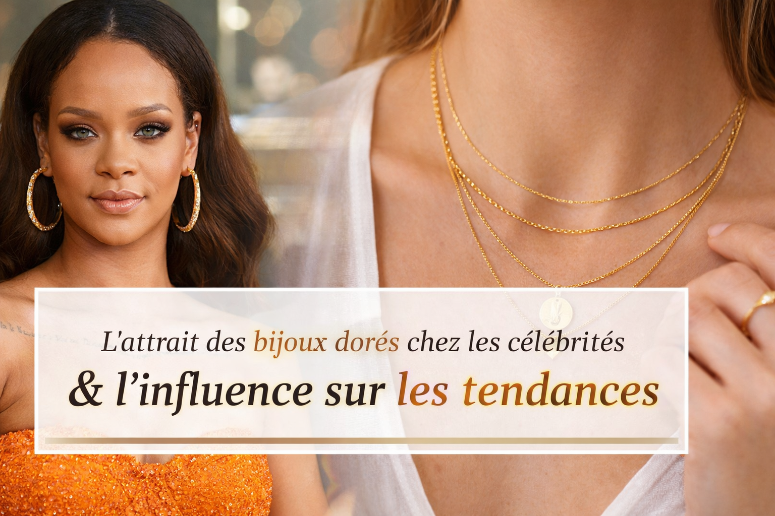 Quand les célébrités internationales subliment les bijoux dorés